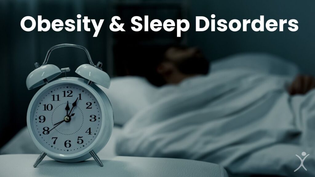 Obesity and Sleep Disorders -Mexico Bariatric Center